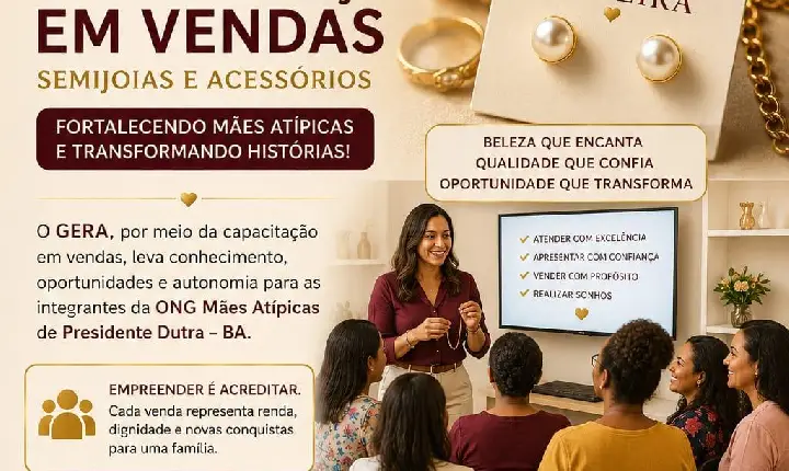 GERA fortalece mães atípicas com capacitação e apoio ao empreendedorismo na Bahia