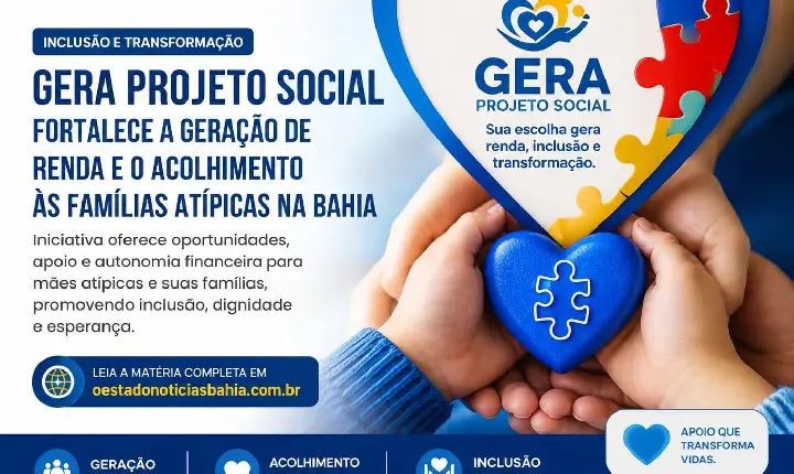 GERA Projeto Social fortalece a geração de renda e o acolhimento às famílias atípicas na Bahia